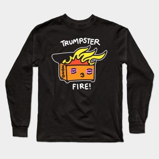 Trumpster Fire Long Sleeve T-Shirt